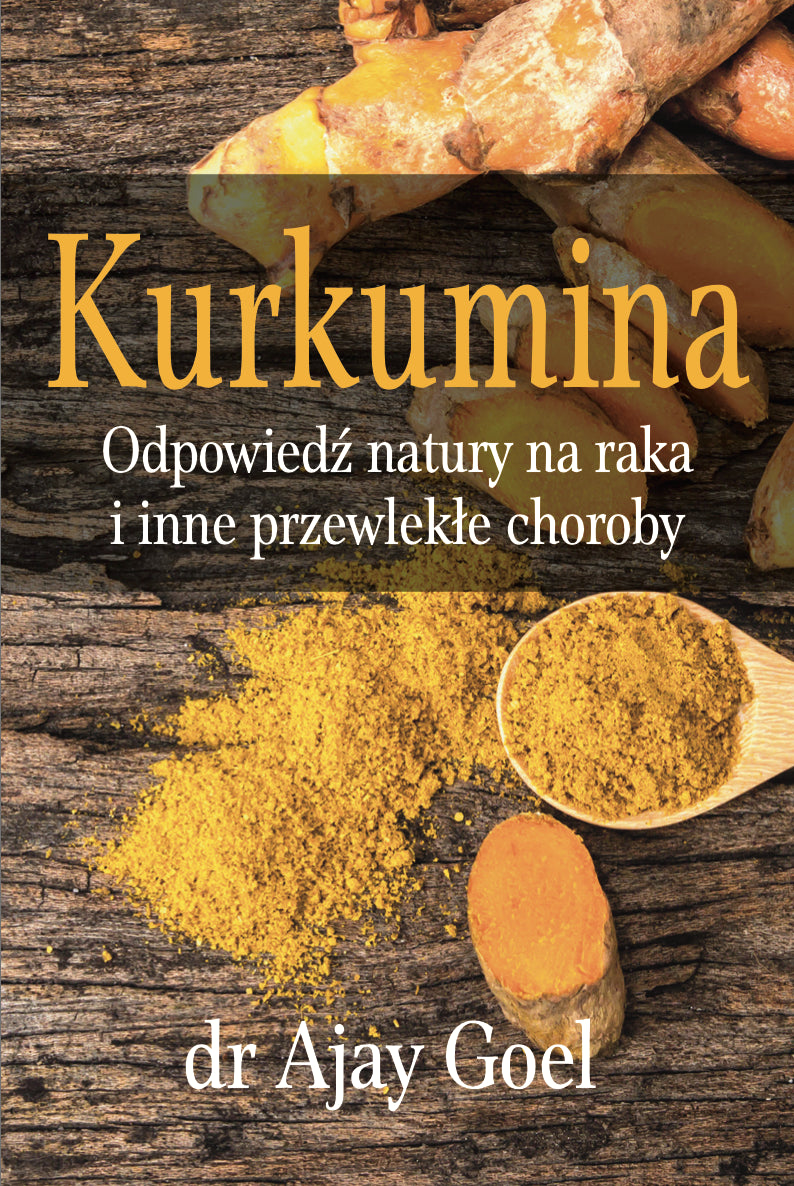 Buch "Curcumin. Nature's Answer to Cancer and Other Chronic Diseases" von Dr. Ajay Goel, 226 S. KENAY
